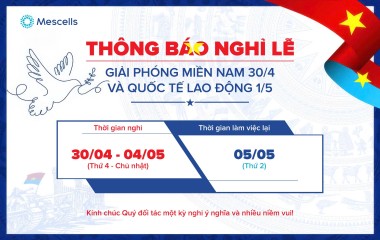 Viện Nghiên cứu Ứng dụng Công nghệ Tế bào Mescells thông báo lịch nghỉ lễ 30/4 - 1/5